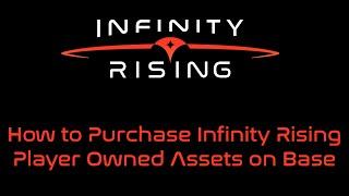 How to Purchase Infinity Rising Player Owned Assets on Base
