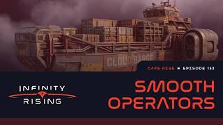 Cafe Rise 153 | Smooth Operators | Infinity Rising
